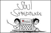 Soul striptease