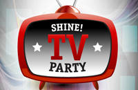 Shine!TV Party!